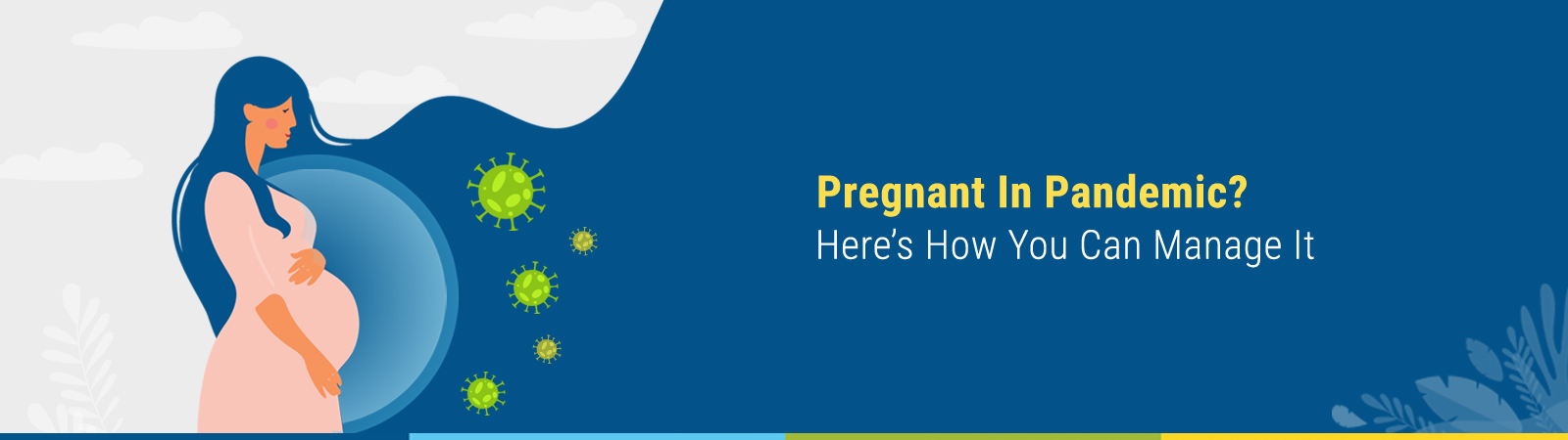 Pregnant In Pandemic? Here’s How You Can Manage It