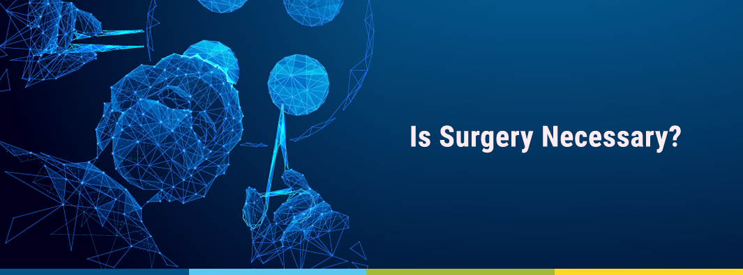 Are Surgery and The Preoperative Tests Necessary?