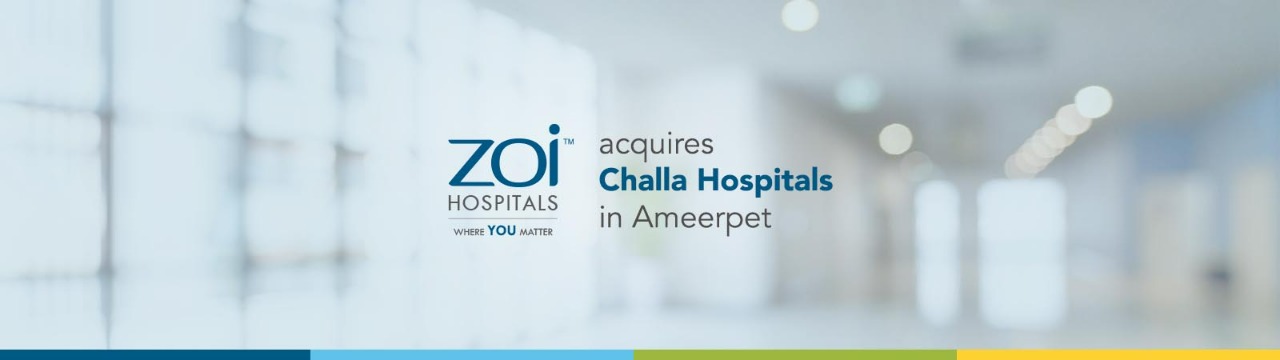 Leading hospital in Hyderabad - Zoi acquires Challa Hospitals, Ameerpet